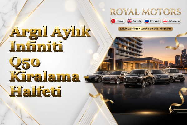 Argıl Aylık Infiniti Q50 Kiralama - Halfeti