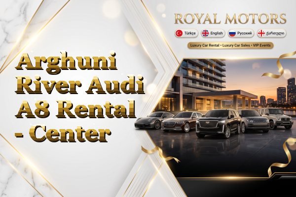 Arghuni River Audi A8 Rental - Center