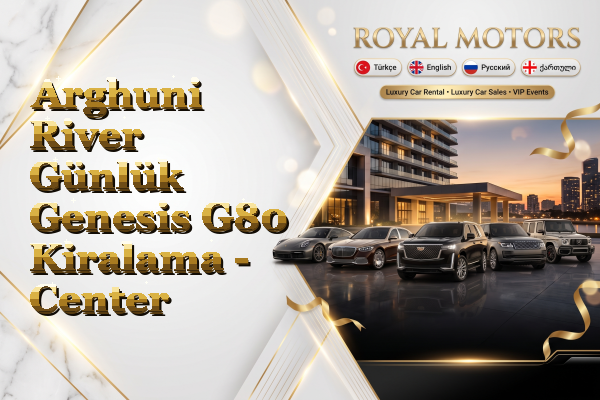 Arghuni River Günlük Genesis G80 Kiralama - Center