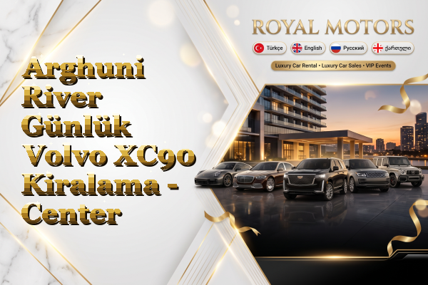 Arghuni River Günlük Volvo XC90 Kiralama - Center