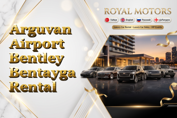 Arguvan Airport Bentley Bentayga Rental
