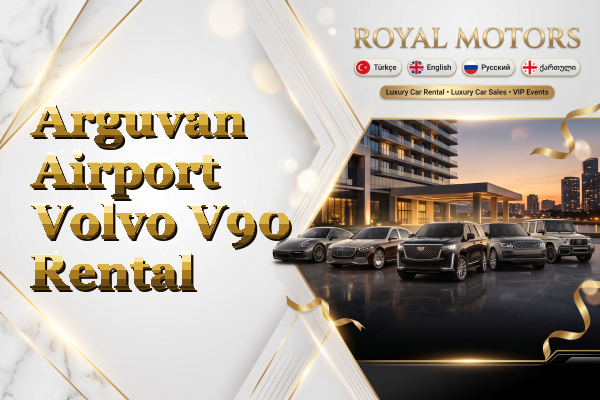 Arguvan Airport Volvo V90 Rental