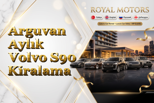 Arguvan Aylık Volvo S90 Kiralama
