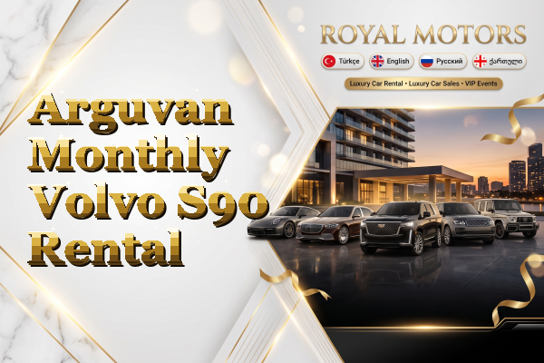 Arguvan Monthly Volvo S90 Rental