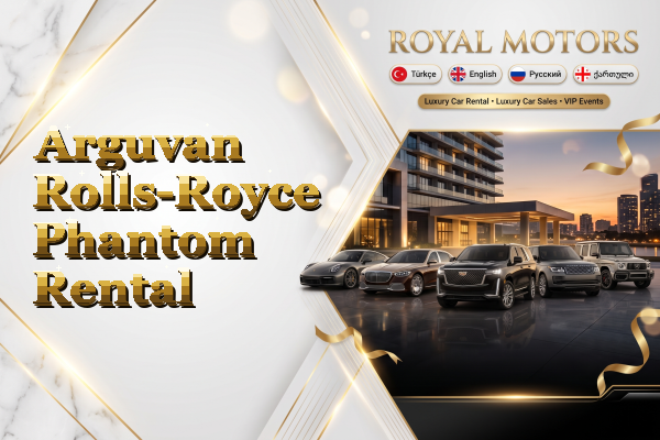 Arguvan Rolls-Royce Phantom Rental