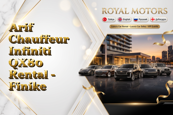 Arif Chauffeur Infiniti QX80 Rental - Finike