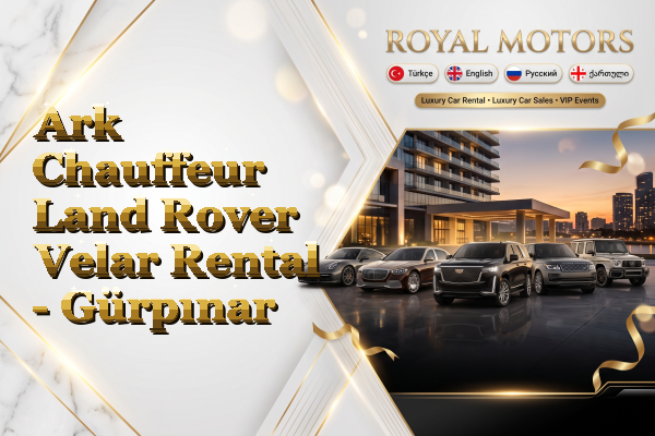 Ark Chauffeur Land Rover Velar Rental - Gürpınar