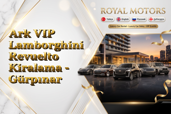 Ark VIP Lamborghini Revuelto Kiralama - Gürpınar