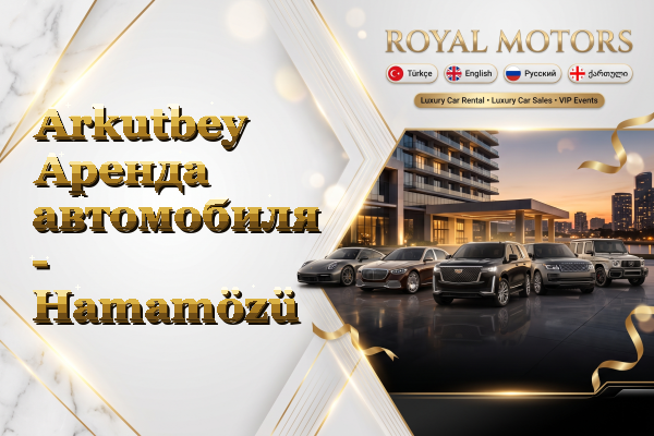 Arkutbey Аренда автомобиля - Hamamözü