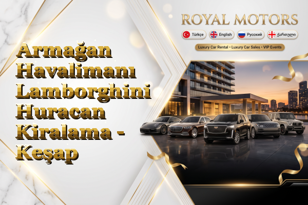 Armağan Havalimanı Lamborghini Huracan Kiralama - Keşap