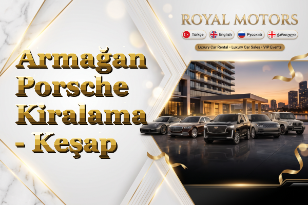 Armağan Porsche Kiralama - Keşap