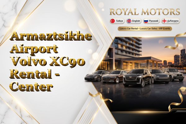 Armaztsikhe Airport Volvo XC90 Rental - Center