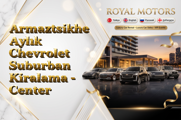 Armaztsikhe Aylık Chevrolet Suburban Kiralama - Center