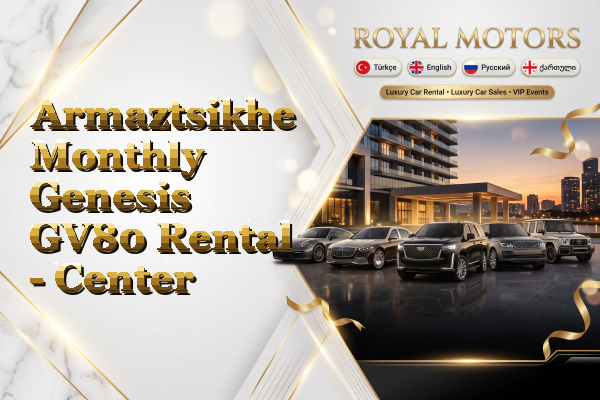 Armaztsikhe Monthly Genesis GV80 Rental - Center