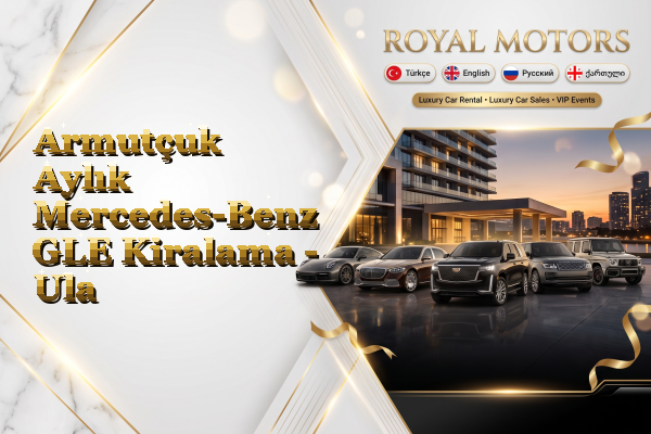 Armutçuk Aylık Mercedes-Benz GLE Kiralama - Ula