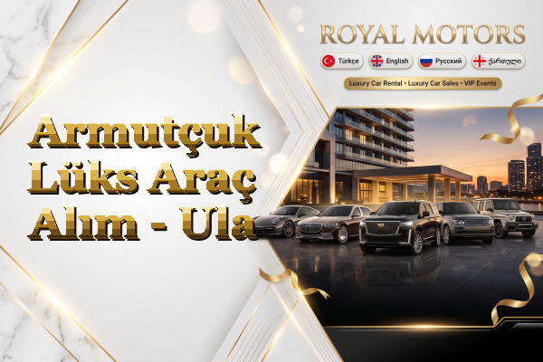 Armutçuk Lüks Araç Alım - Ula
