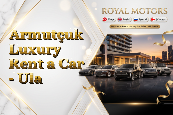 Armutçuk Luxury Rent a Car - Ula