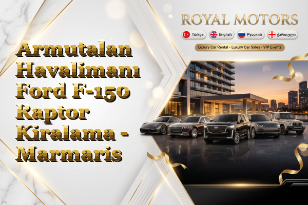 Armutalan Havalimanı Ford F-150 Raptor Kiralama - Marmaris