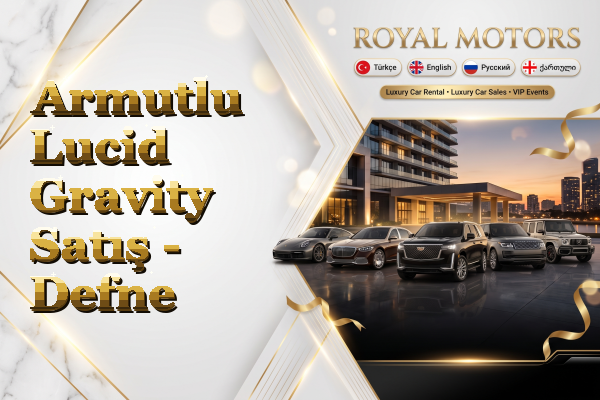 Armutlu Lucid Gravity Satış - Defne