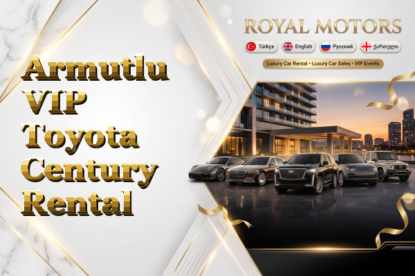Armutlu VIP Toyota Century Rental