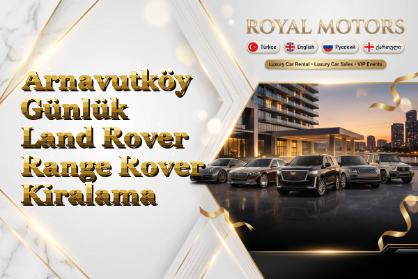 Arnavutköy Günlük Land Rover Range Rover Kiralama