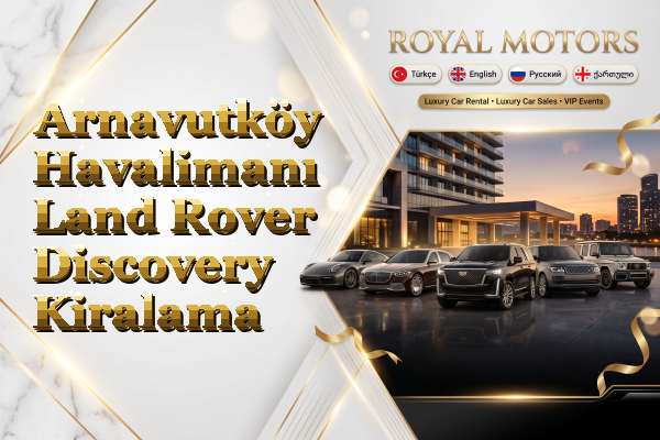 Arnavutköy Havalimanı Land Rover Discovery Kiralama