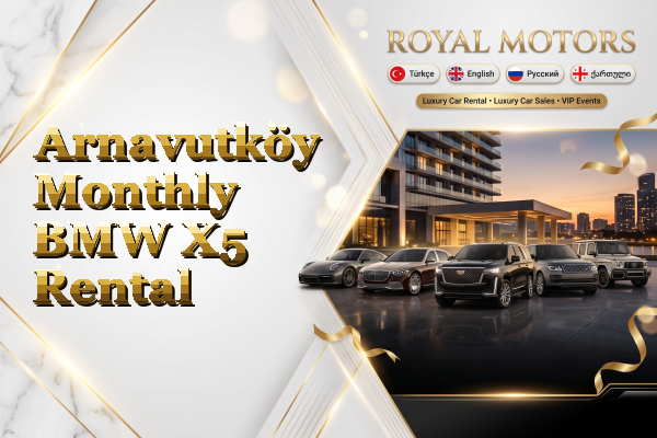 Arnavutköy Monthly BMW X5 Rental