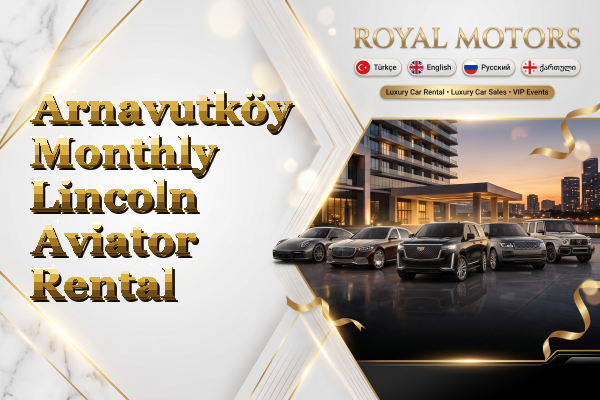 Arnavutköy Monthly Lincoln Aviator Rental