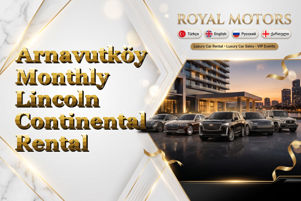 Arnavutköy Monthly Lincoln Continental Rental