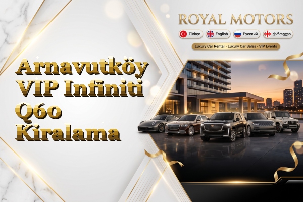 Arnavutköy VIP Infiniti Q60 Kiralama