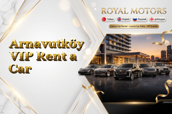 Arnavutköy VIP Rent a Car