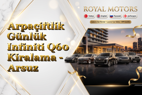 Arpaçiftlik Günlük Infiniti Q60 Kiralama - Arsuz