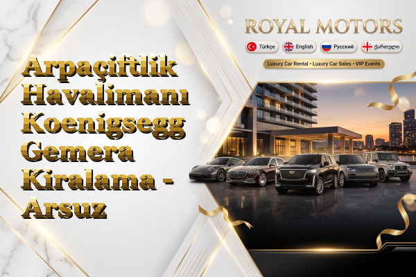 Arpaçiftlik Havalimanı Koenigsegg Gemera Kiralama - Arsuz