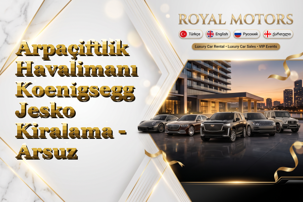 Arpaçiftlik Havalimanı Koenigsegg Jesko Kiralama - Arsuz