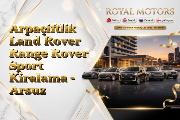 Arpaçiftlik Land Rover Range Rover Sport Kiralama - Arsuz