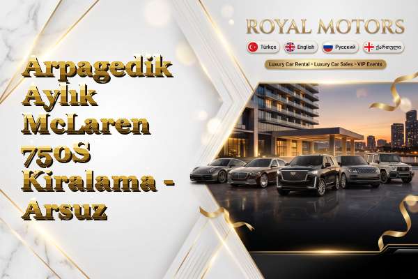 Arpagedik Aylık McLaren 750S Kiralama - Arsuz