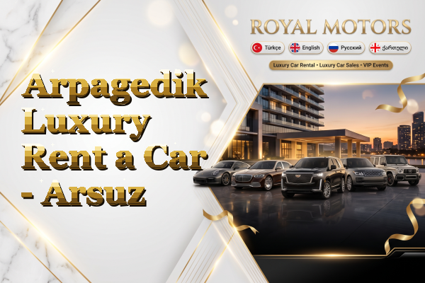 Arpagedik Luxury Rent a Car - Arsuz