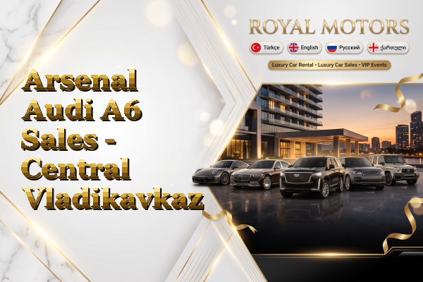 Arsenal Audi A6 Sales - Central Vladikavkaz