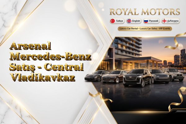 Arsenal Mercedes-Benz Satış - Central Vladikavkaz