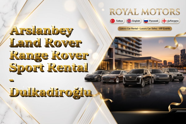 Arslanbey Land Rover Range Rover Sport Rental - Dulkadiroğlu