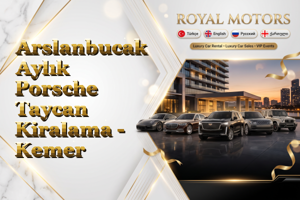 Arslanbucak Aylık Porsche Taycan Kiralama - Kemer