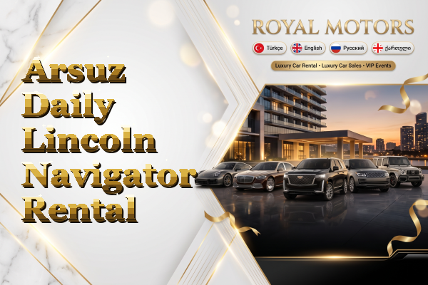 Arsuz Daily Lincoln Navigator Rental