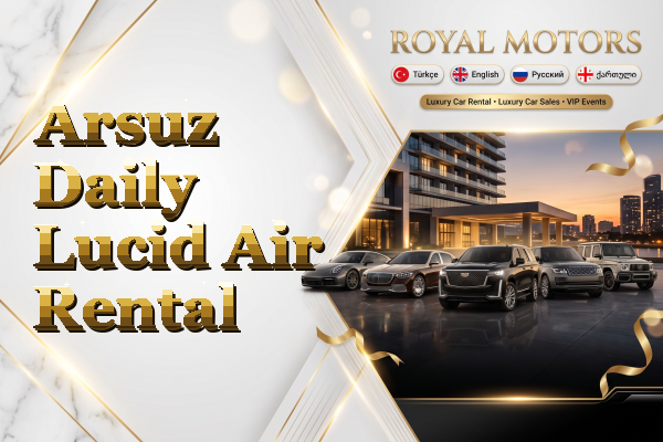 Arsuz Daily Lucid Air Rental