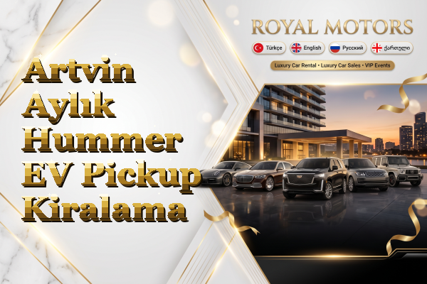 Artvin Aylık Hummer EV Pickup Kiralama