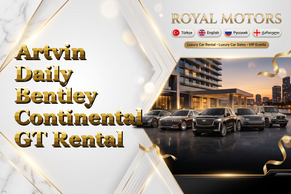 Artvin Daily Bentley Continental GT Rental