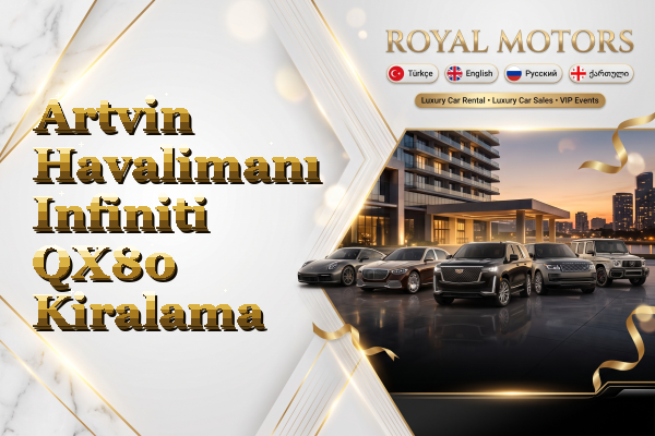 Artvin Havalimanı Infiniti QX80 Kiralama