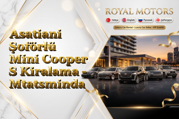 Asatiani Şoförlü Mini Cooper S Kiralama - Mtatsminda