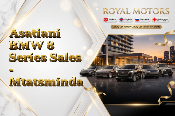 Asatiani BMW 8 Series Sales - Mtatsminda
