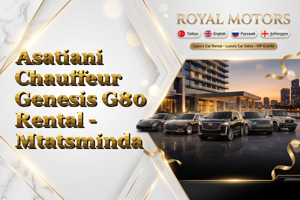 Asatiani Chauffeur Genesis G80 Rental - Mtatsminda
