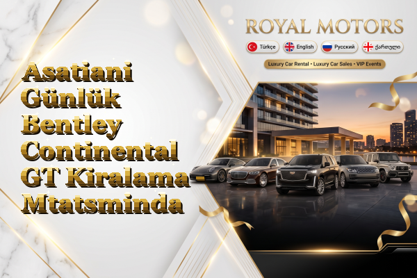 Asatiani Günlük Bentley Continental GT Kiralama - Mtatsminda